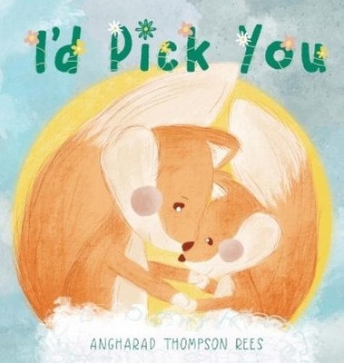 Angharad Thompson Rees I'd Pick You (Gebundene Ausgabe)