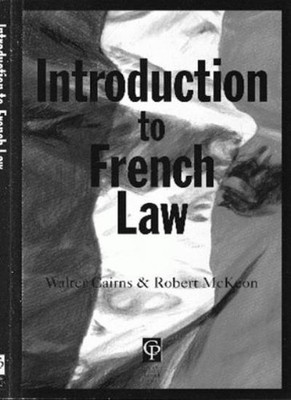 Introduction To French Law,Walter Cairns, Robert McKeon