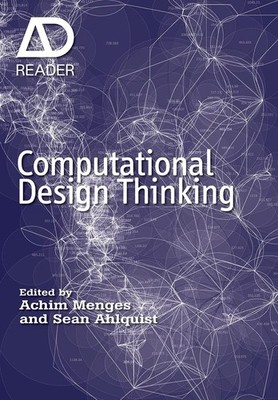 Computational Design Thinking: Computation Design Thinking (AD Reader) by Menges