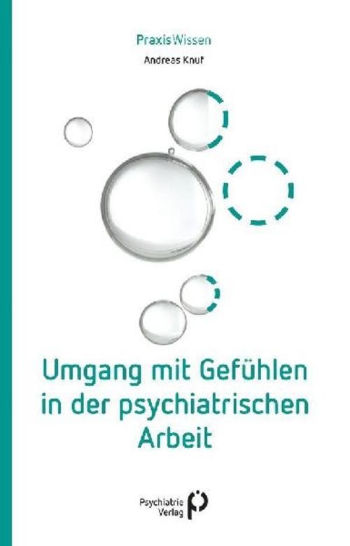 Umgang mit Gefühlen in der psychiatrischen Arbeit Andreas Knuf