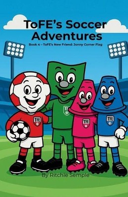 ToFE's Soccer Adventures - ToFE's New Friend: Jonny Corner Flag: ToFE's New Frie