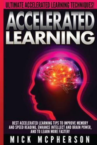 Accelerated Learning - Mick Mcpherson : Best Accelerated Learning Tips ...