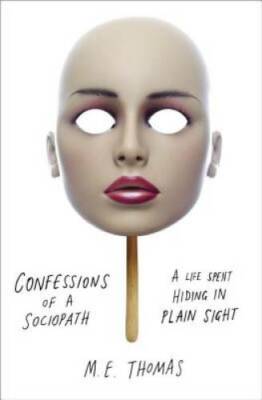 Confessions of a Sociopath: A Life Spent Hiding in Plain Sight - GOOD