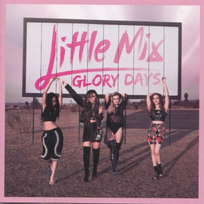 Glory Days ~ Little Mix New Sealed CD Power Shout Out To My Ex Oops Touch + More