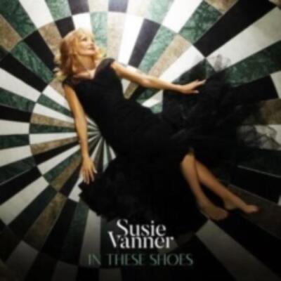 SUSIE VANNER: IN THESE SHOES - CD *BRAND NEW*