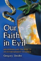Our Faith In Evil | Melodrama And The Effects Of Entertainment Violence | Buch
