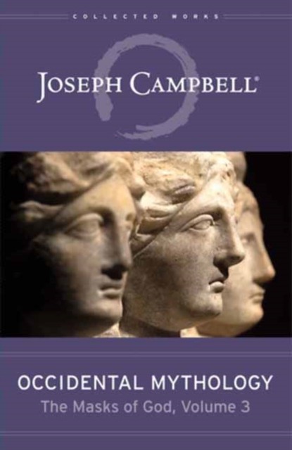 Occidental Mythology by Joseph Campbell (Hardback Book)