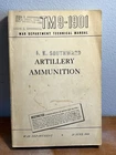 WW2 US Army Military TM 9-1901 Artillery Ammunition Book War 1944 WWII