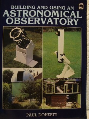 Building and Using an Astronomical Observatory by Doherty, Paul Paperback Book