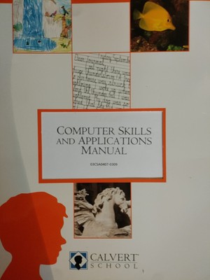Computer Skills and Applications Manual Calvert Home School 3rd Grade Spiral