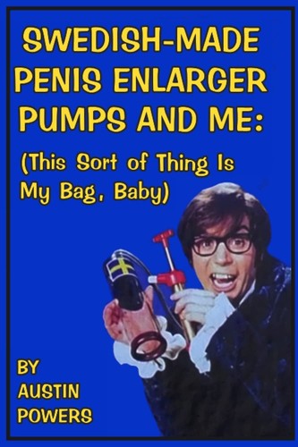 Swedish-Made Penis Enlarger Pumps and Me Blank Notebook: 110 pages 6x9 inches