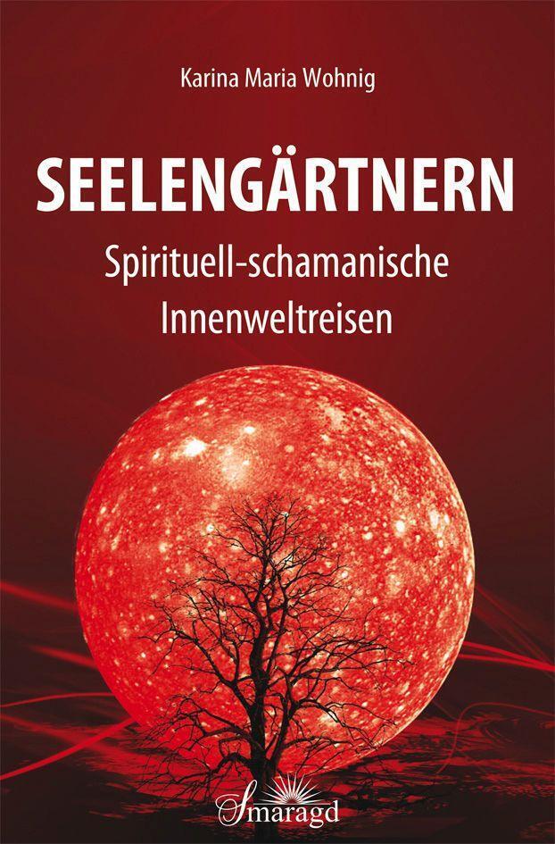Thumbnail - Karina Maria Wohnig | Seelengärtnern | Taschenbuch | Deutsch (2019) |