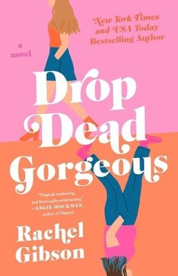 Rachel Gibson Drop Dead Gorgeous (Taschenbuch) (US IMPORT)