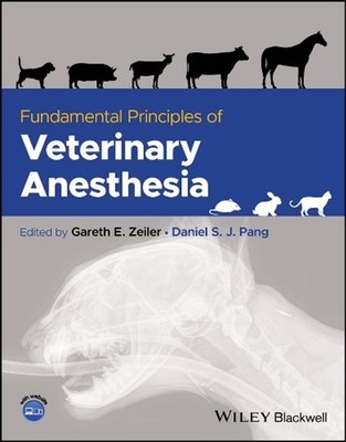 Fundamental Principles of Veterinary Anesthesia by Gareth E. Zeiler (English) Pa