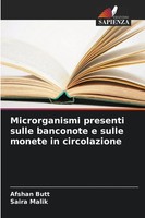 Afshan Butt (U. A.) | Microrganismi Presenti Sulle Banconote E Sulle Monete...