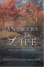 ANSWERS TO LIFE By Robert Foster Russell **BRAND NEW**