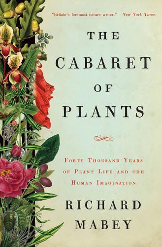 Richard Mabey The Cabaret of Plants (Copertina rigida)