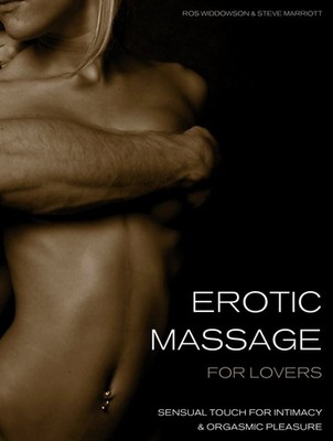 Erotic Massage for Lovers: Sensual Touch for Intimacy and Orgasmic Pleasure ...