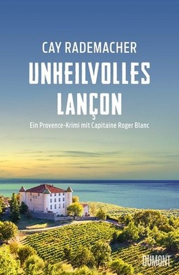 Unheilvolles Lançon Ein Provence-Krimi mit Capitaine Roger Blanc