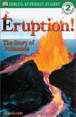 Eruption! The Story of Volcanoes (Dorling Kindersley Readers, Level 2: Beginnin