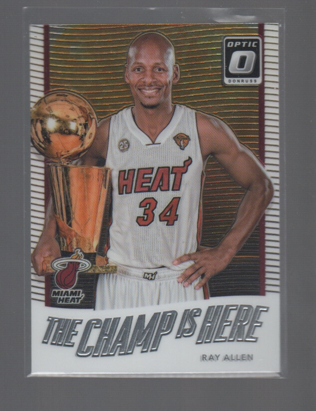 RAY ALLEN  2017-18 PANINI DONRUSS OPTIC THE CHAMP IS HERE CARD #13