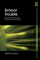 School Trouble | Identity, Power And Politics In Education | Deborah Youdell