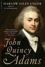 JOHN QUINCY ADAMS By Harlow Giles Unger **BRAND NEW**