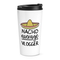 Nacho Durchschnitt Vlogger Reise Becher Tasse Lustiger Witz Best Toll Vlog