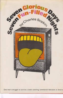 Seven Glorious Days, Seven Fun-Filled Nights;  One Man's Struggle to Survive a