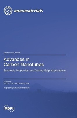 Advances in Carbon Nanotubes: Synthesis, Properties, and Cutting-Edge Applicatio