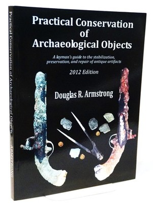 Practical Conservation of Archaeological Objects Layman's Guide Illustrated FINE