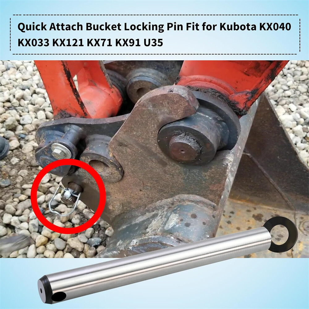 Quick Attach Bucket Locking Pin for Kubota KX040 KX033 KX121 KX71