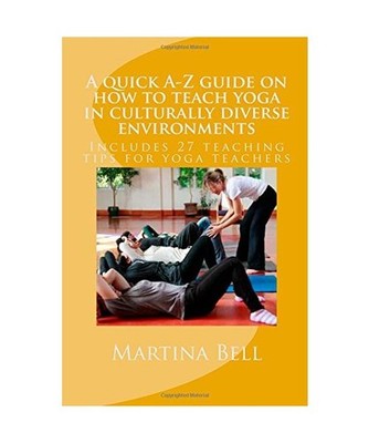 A quick A-Z guide on how to teach yoga in culturally diverse environments: Inclu