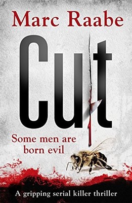 Cut: The international bestselling serial killer thriller by Raabe, Marc Book