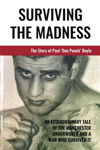 Surviving The Madness: The story of Paul 'One Punch' Doyle-Paul