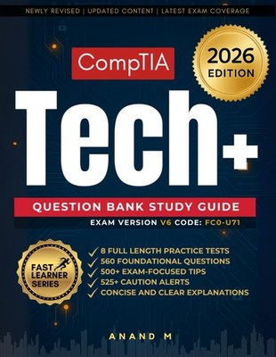 COMPTIA TECH+ QUESTION BANK STUDY GUIDE LATEST EDITION BY Mr Anand M PAPERBACK