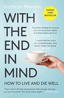 With the End in Mind: How to Live and Die Well von ... | Buch | Zustand sehr gut