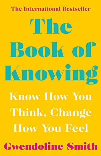The Book of Knowing: Know How You Think, Change by Gwendoline Smith PAPERBACK - Image 4