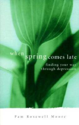 When Spring Comes Late: Finding Your Way Through Depression - VERY GOOD