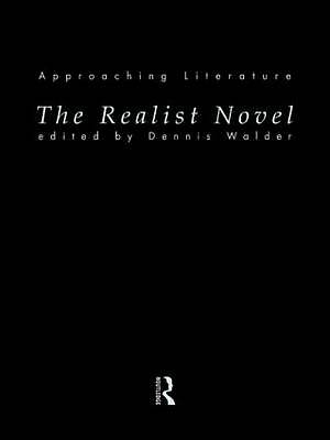 The Realist Novel (Approaching Literature) by Walder, Dennis