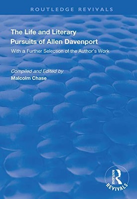 The Life and Literary Pursuits of Allen Davenport by Malcolm Chase NEW