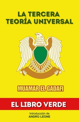 La Tercera Teoría Universal: El Libro Verde de Muamar el Gadafi (Spanish Edition