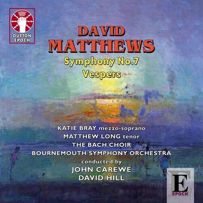 David Matthews Symphony No. 7Vespers CD