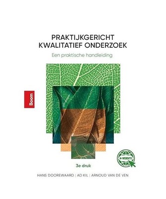Praktijkgericht kwalitatief onderzoek 3e druk, Doorewaard, Hans; Kil, Ad; van de