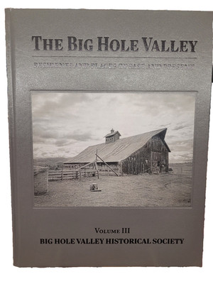 History Of The Big Hole Valley MONTANA Vol 3 2025 Wisdom Wise River Divide Dewey