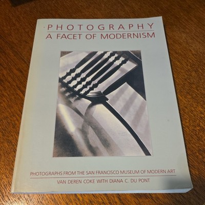 Photography - A Facet of Modernism : Photographs from the San Francisco...