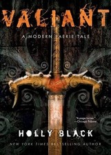 Valiant A Modern Faerie Tale - Paperback By Holly Black - Very Good Valiant A Modern Faerie Tale - Paperback By Holly Black - Very Good