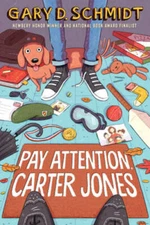 Pay Attention, Carter Jones - Hardcover By Schmidt, Gary D. - GOOD