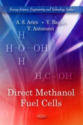 Direct Methanol Fuel Cells (Energy Science, Engineering and Technology) by 