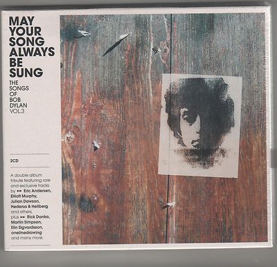 MAY YOUR SONG ALWAYS BE SUNG VOL. 3 THE SONGS OF BOB DYLAN - 2 CD SEALED !!!